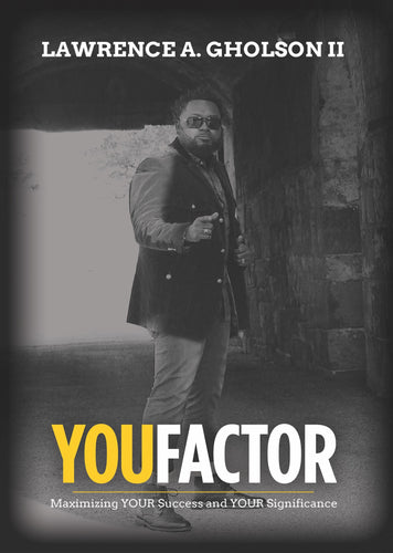 YOU FACTOR: Maximizing YOUR Success and YOUR Significance