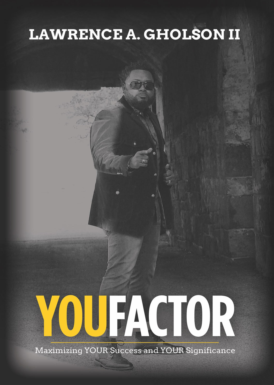 YOU FACTOR: Maximizing YOUR Success and YOUR Significance